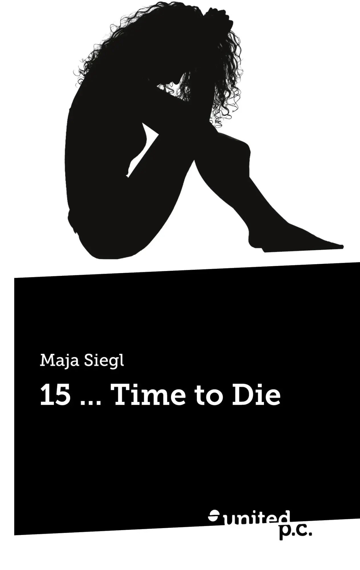 Cover: 9783710315039 | 15 ... Time to Die | Maja Siegl | Taschenbuch | 330 S. | Deutsch