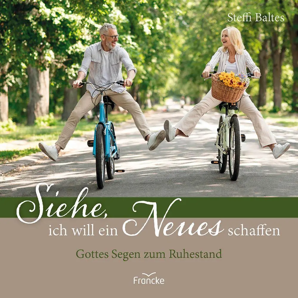 Cover: 9783963625039 | Siehe, ich will ein Neues schaffen | Gottes Segen zum Ruhestand | 2026