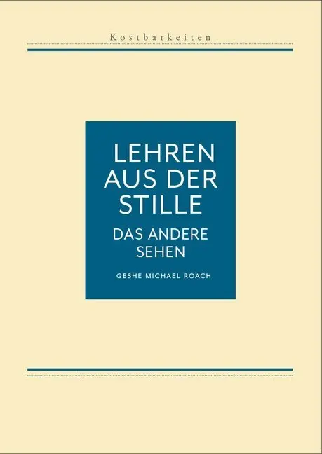 Cover: 9783981825039 | Lehren aus der Stille - Das andere Sehen | Geshe Michael Roach | Buch