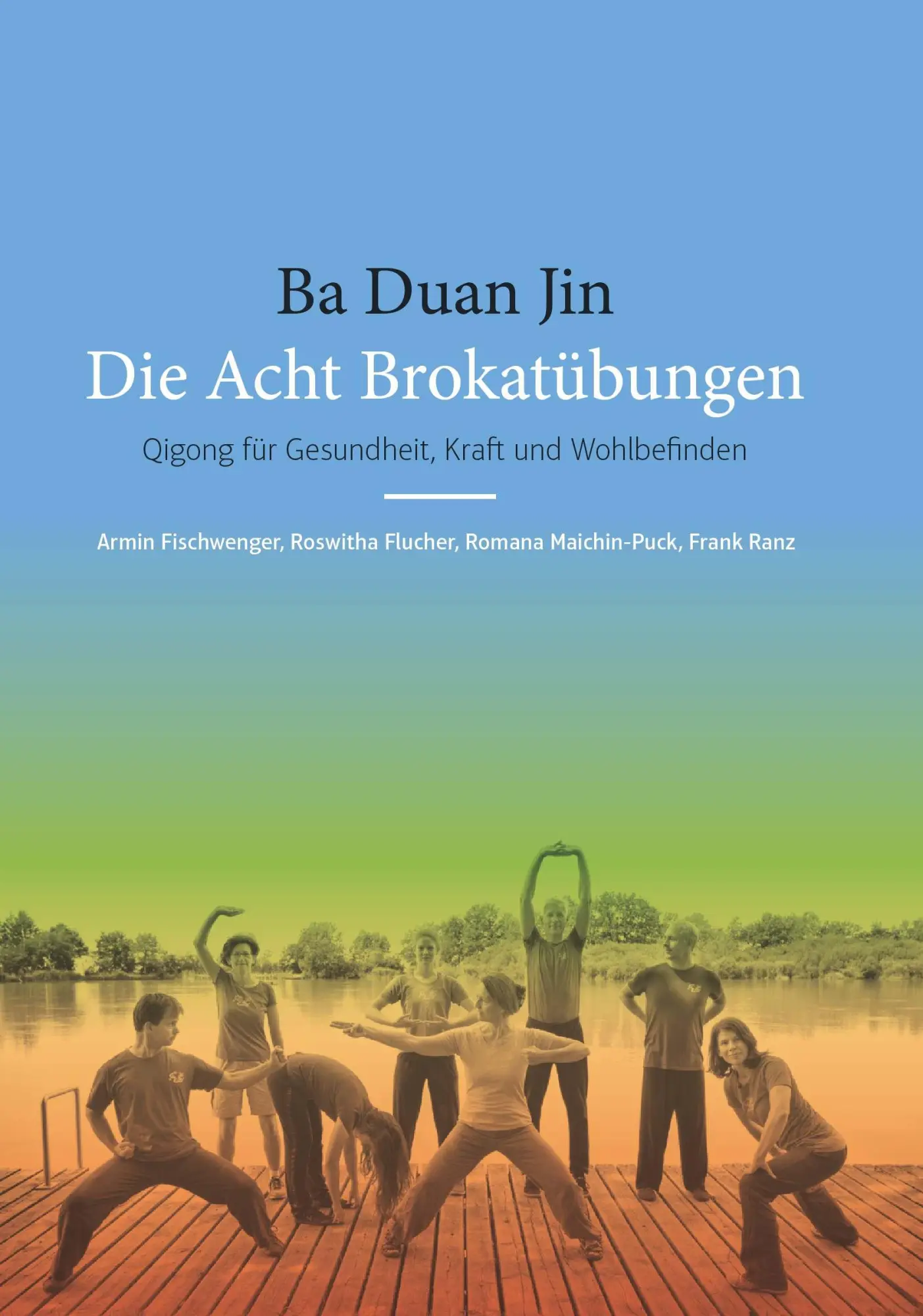 Cover: 9783991655039 | Ba Duan Jin - Die Acht Brokatübungen | Armin Fischwenger (u. a.)