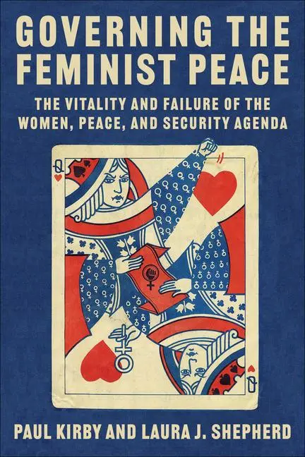 Cover: 9780231205139 | Governing the Feminist Peace – The Vitality and Failure of the...