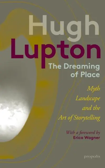 Cover: 9781916905139 | The Dreaming of Place | Myth, Landscape and the Art of Storytelling