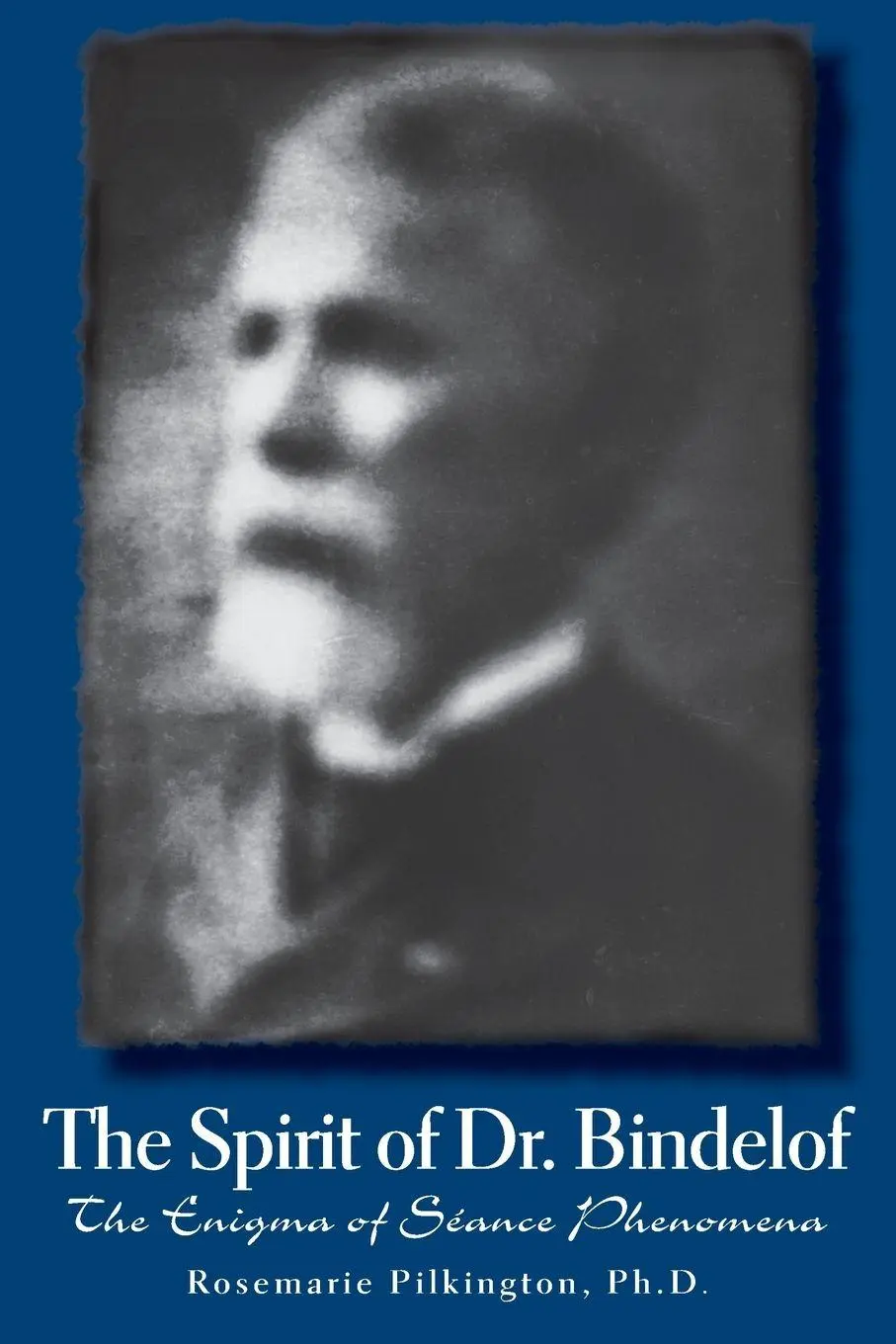 Cover: 9781933665139 | The Spirit of Dr. Bindelof | The Enigma of Seance Phenomena | Buch