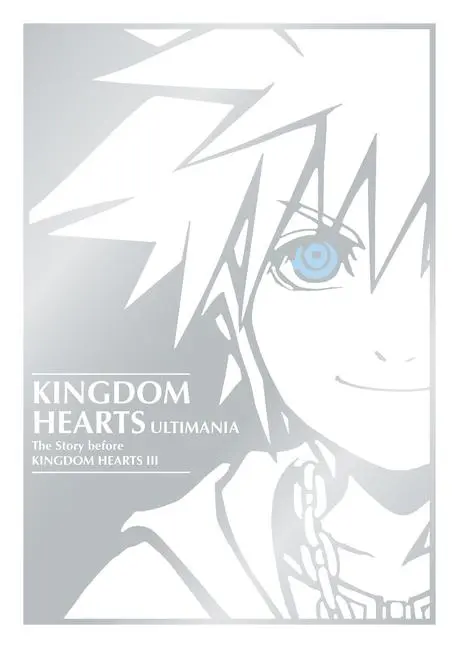 Cover: 9781506725239 | Kingdom Hearts Ultimania: The Story Before Kingdom Hearts III | Buch