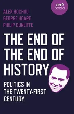 Cover: 9781789045239 | The End of the End of History | Politics in the Twenty-First Century