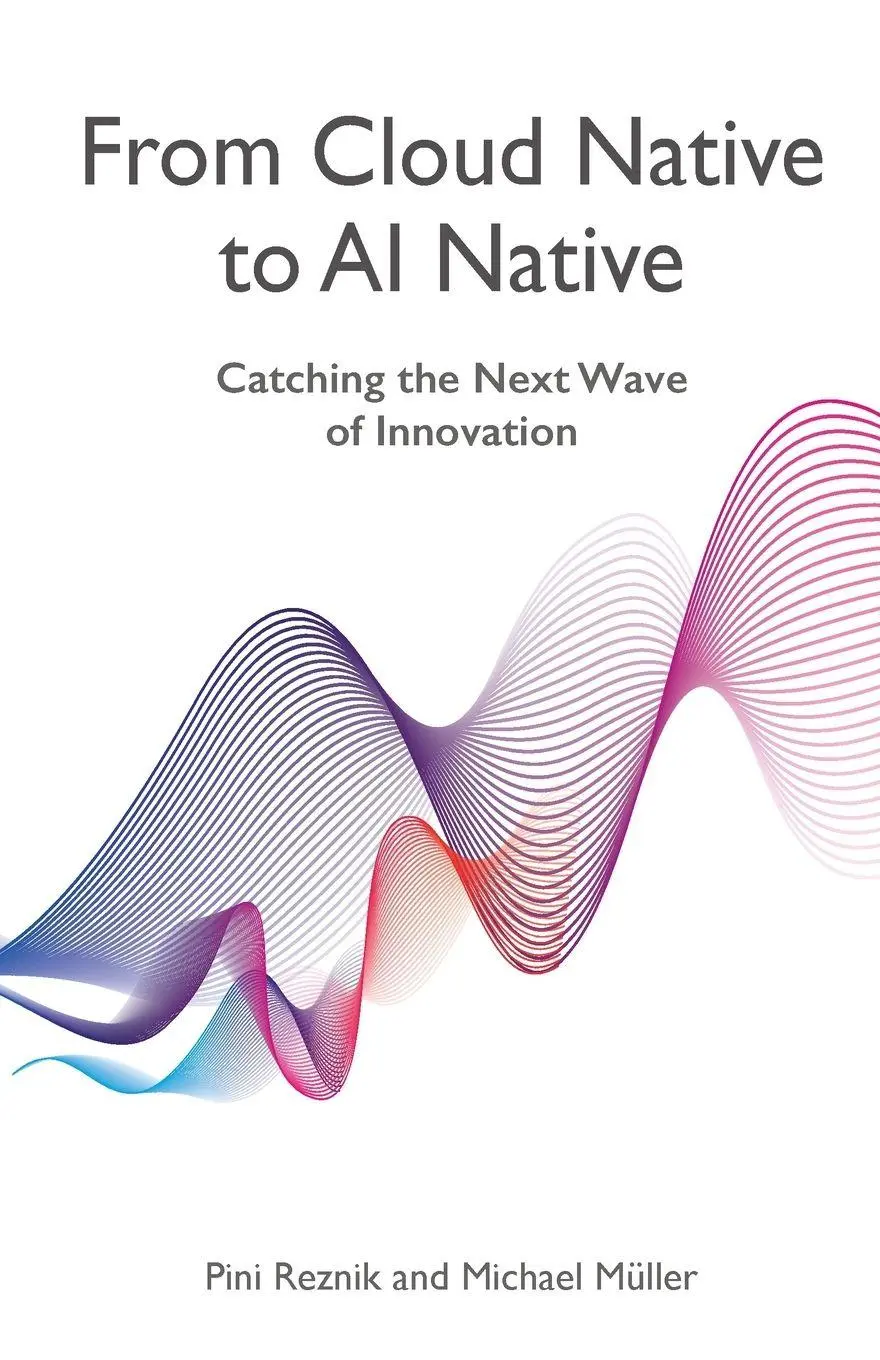 Cover: 9781807785239 | From Cloud Native to AI Native | Catching the Next Wave of Innovation