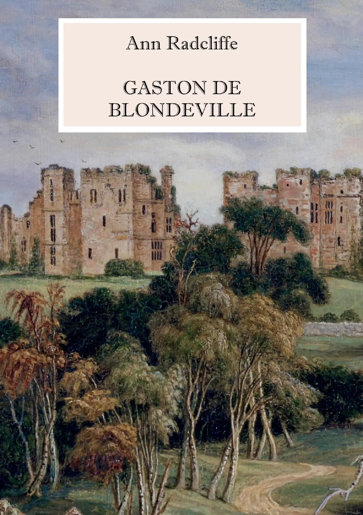Cover: 9783744815239 | Gaston de Blondeville - Deutsche Ausgabe | Ann Radcliffe | Taschenbuch