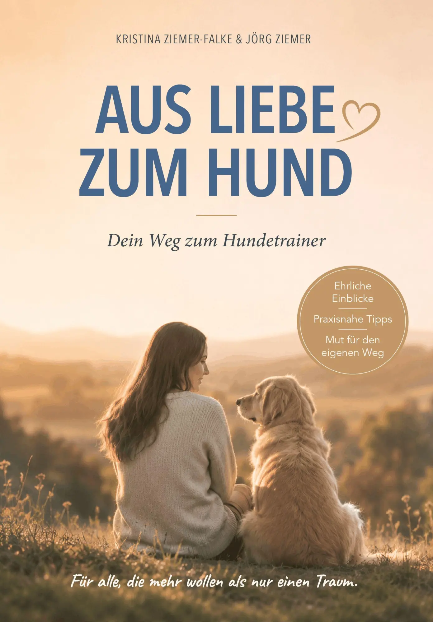Cover: 9783942295239 | Aus Liebe zum Hund | Dein Weg zum Hundetrainer | Jörg Ziemer (u. a.)
