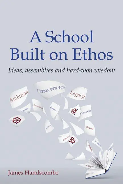 Cover: 9781785835339 | A School Built on Ethos | Ideas, Assemblies and Hard-Won Wisdom | Buch