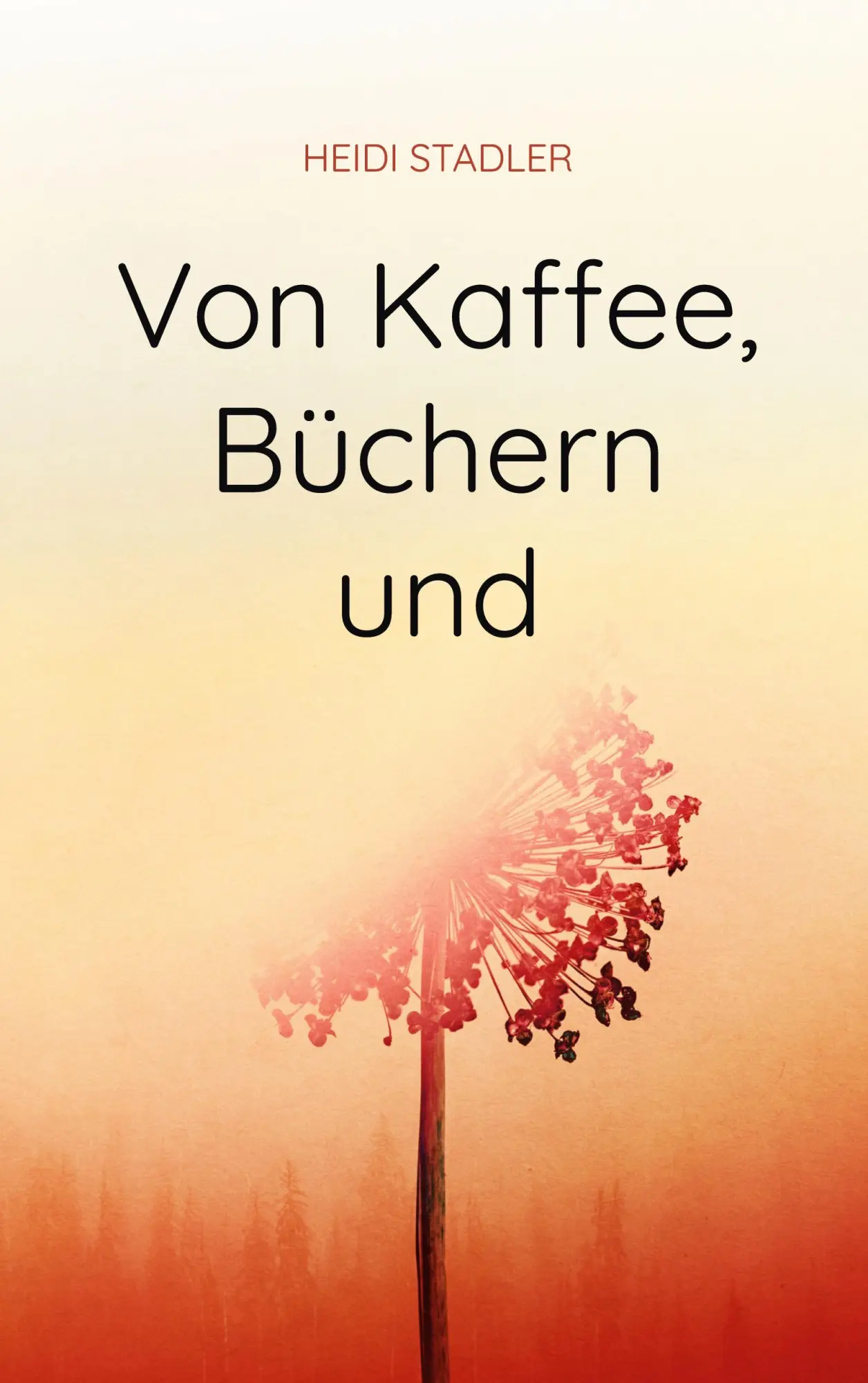 Cover: 9783754325339 | Von Kaffee, Büchern und mehr | Heidi Stadler | Taschenbuch | 170 S.