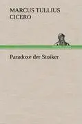 Cover: 9783847245339 | Paradoxe der Stoiker | Marcus Tullius Cicero | Buch | 60 S. | Deutsch