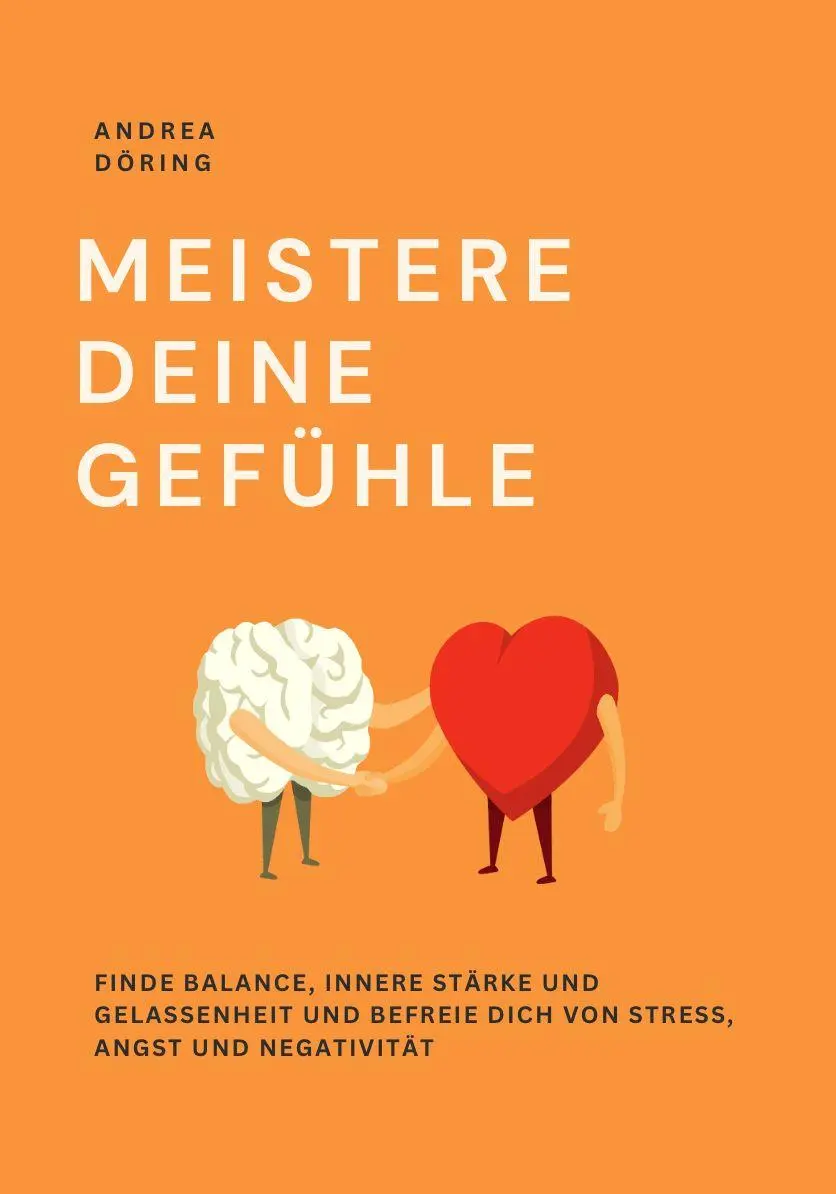 Cover: 9791281365339 | MEISTERE DEINE GEFÜHLE | Andrea Döring | Taschenbuch | 152 S. | 2025