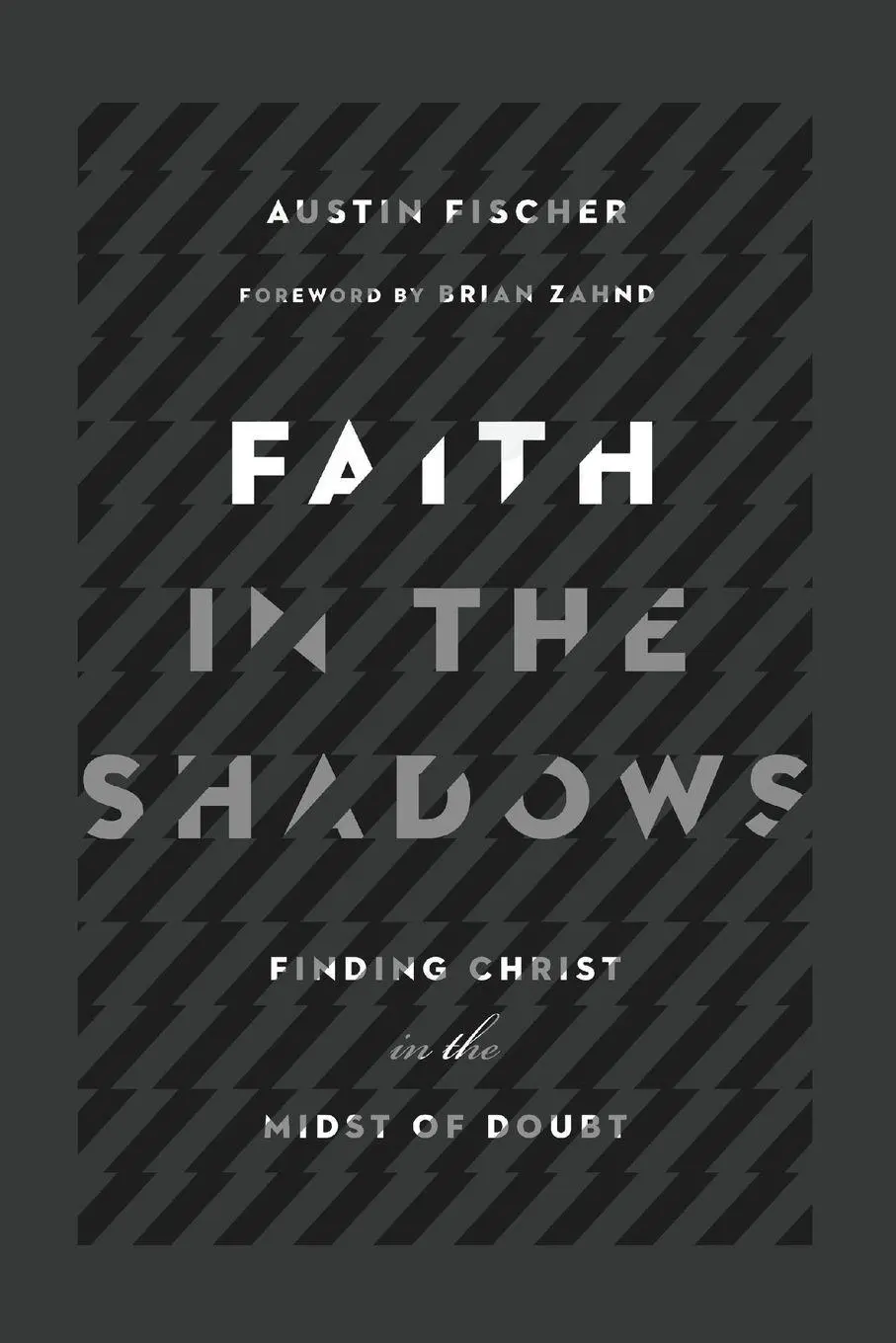 Cover: 9780830845439 | Faith in the Shadows | Finding Christ in the Midst of Doubt | Fischer