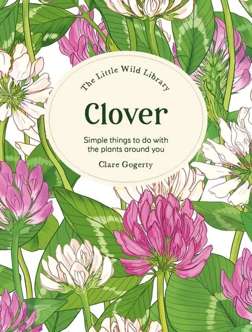 Cover: 9781446315439 | The Little Wild Library: Clover | Clare Gogerty | Buch | Englisch