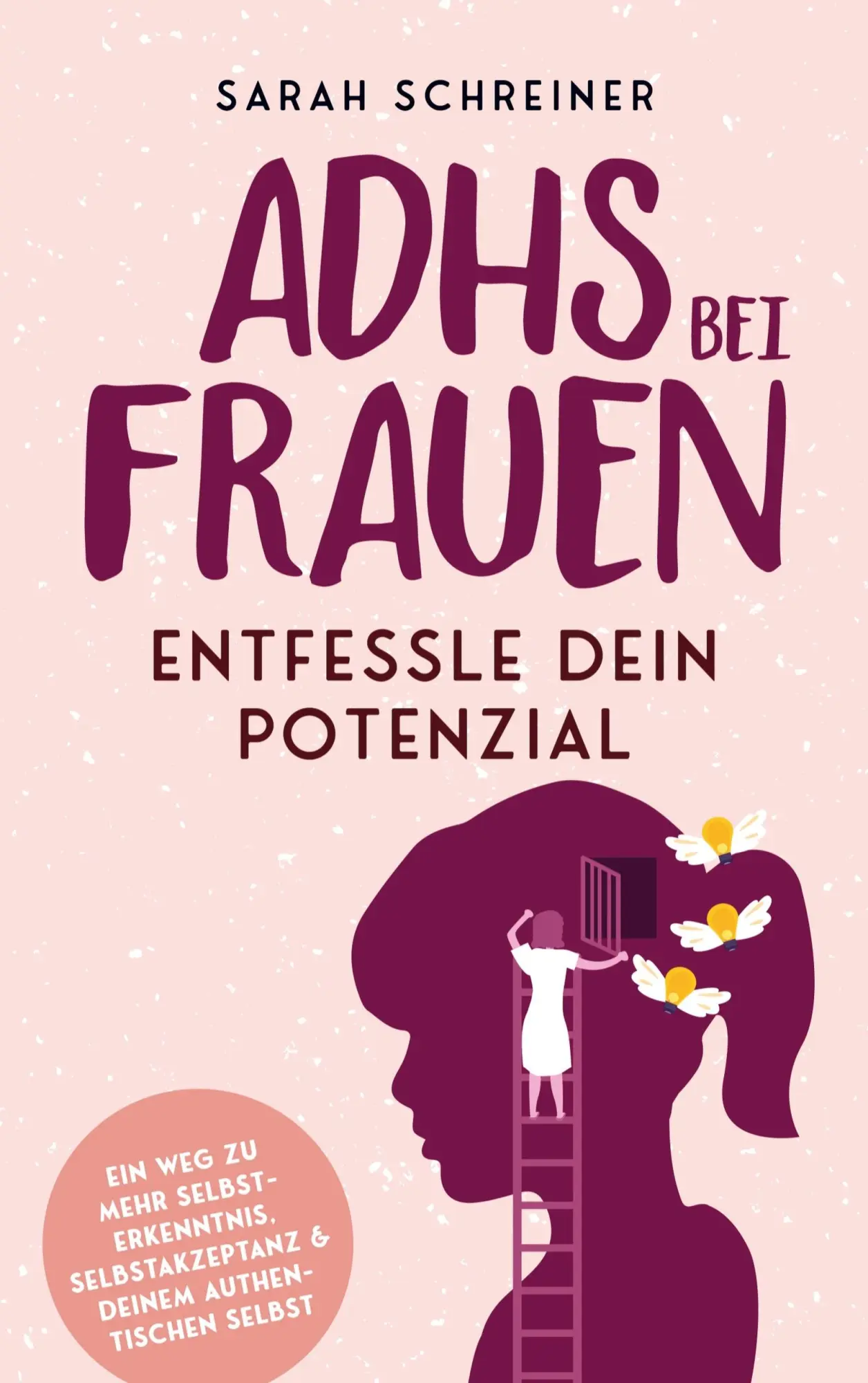 Cover: 9789403705439 | ADHS bei Frauen - Entfessle dein Potenzial | Sarah Schreiner | Buch