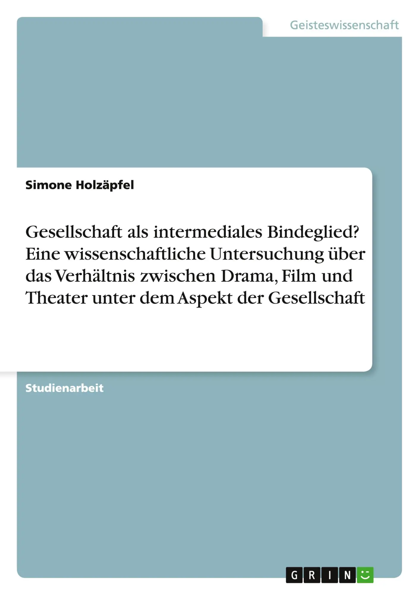 Cover: 9783656915539 | Gesellschaft als intermediales Bindeglied? Eine wissenschaftliche...