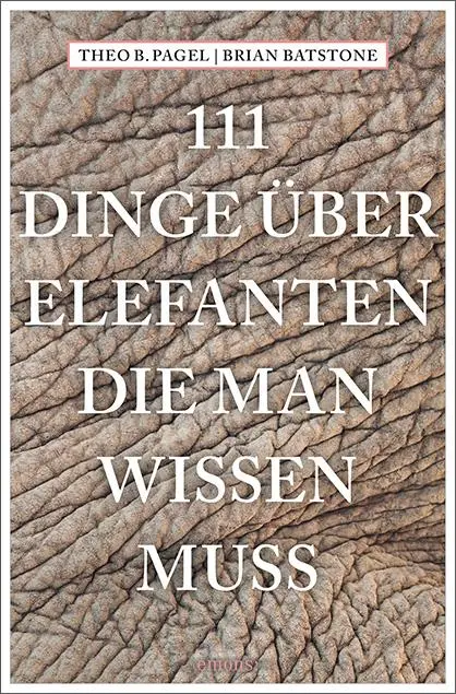 Cover: 9783740825539 | 111 Dinge über Elefanten, die man wissen muss | Pagel (u. a.) | Buch