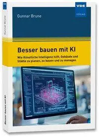Cover: 9783800765539 | Besser bauen mit KI | Gunnar Brune | Taschenbuch | 127 S. | Deutsch