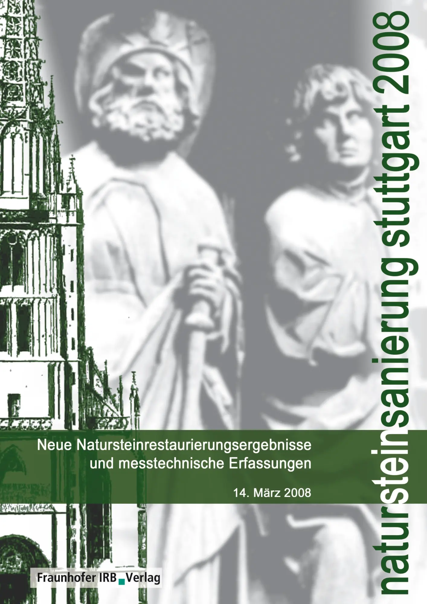 Natursteinsanierung Stuttgart 2008.: Neue Natursteinsanierungsergebnisse und messtechnische Erfassungen.