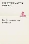 Cover: 9783842415539 | Das Hexameron von Rosenhain | Christoph Martin Wieland | Taschenbuch