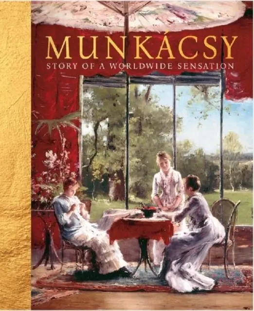 Cover: 9786156595539 | Munkacsy 180 | Story of a Worldwide Sensation | Gabor Bellak (u. a.)