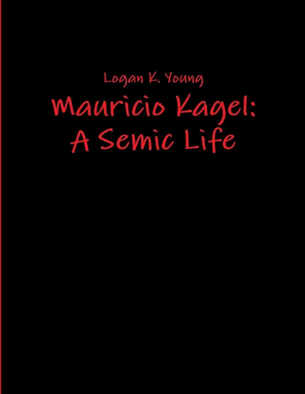 Cover: 9781257375639 | Mauricio Kagel | A Semic Life | Logan Young | Taschenbuch | Englisch