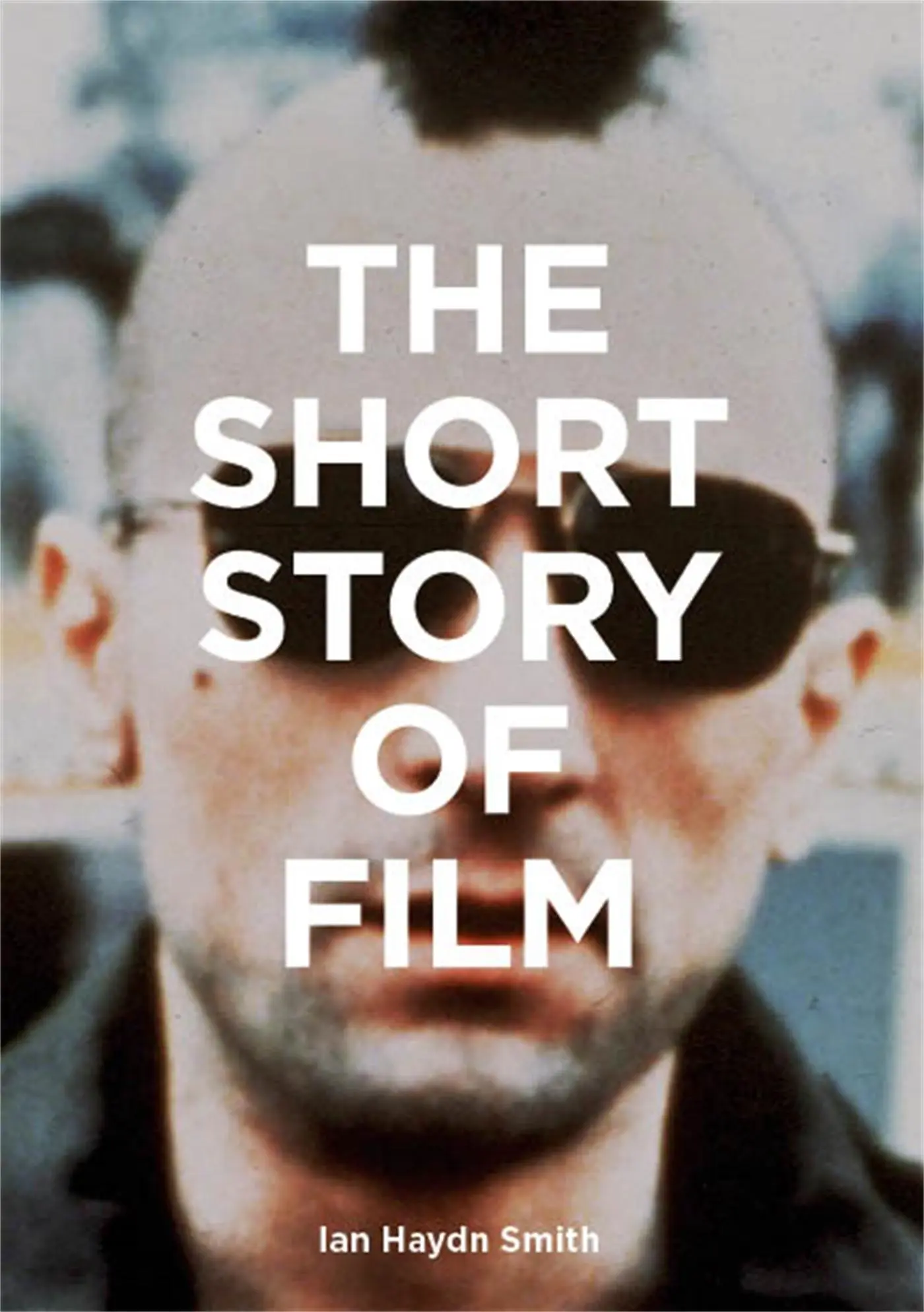 Cover: 9781786275639 | The Short Story of Film | Ian Hayden Smith | Taschenbuch | 224 S.