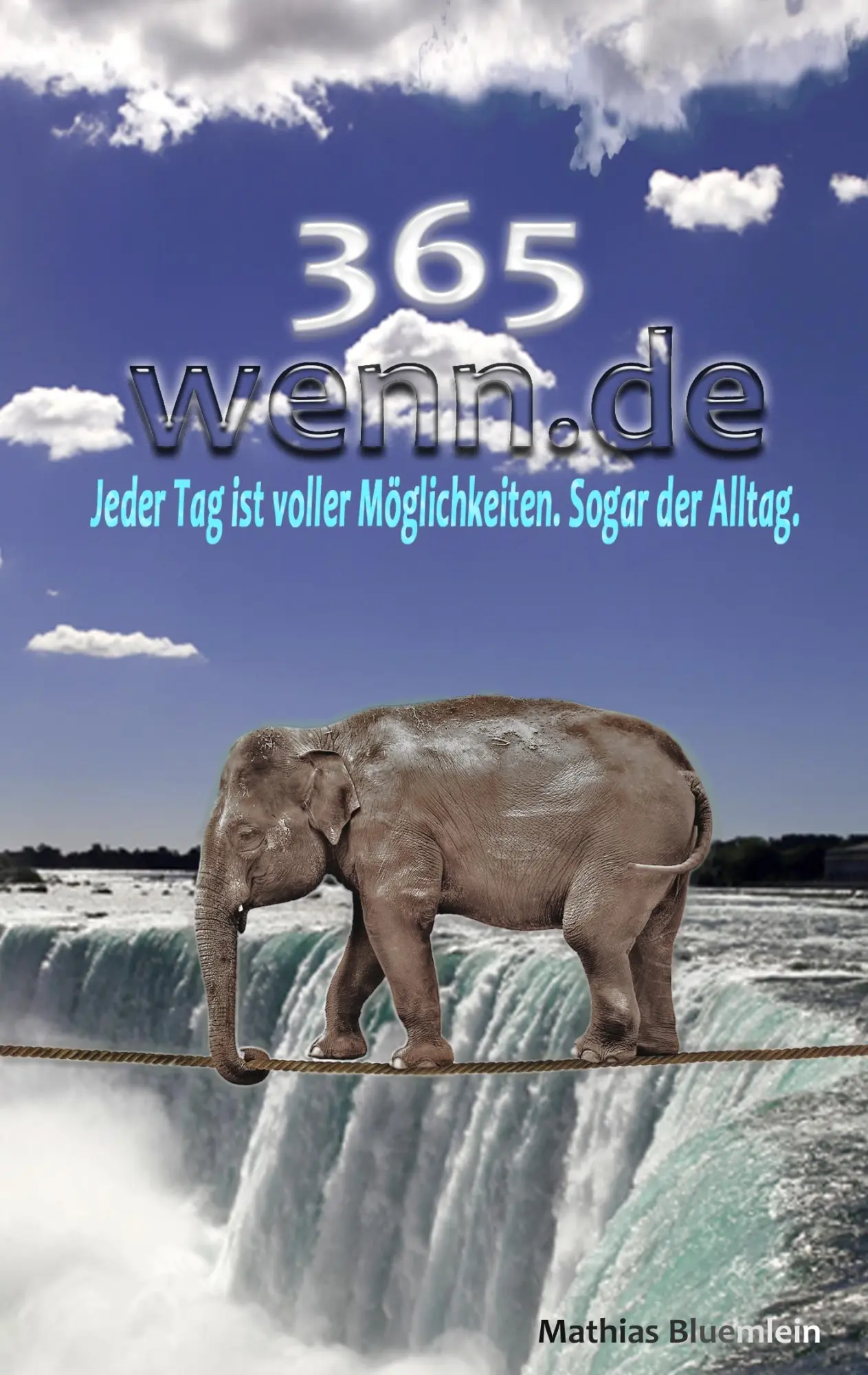 Cover: 9783735725639 | 365 wenn.de | Jeder Tag ist voller Möglichkeiten. Sogar der Alltag.