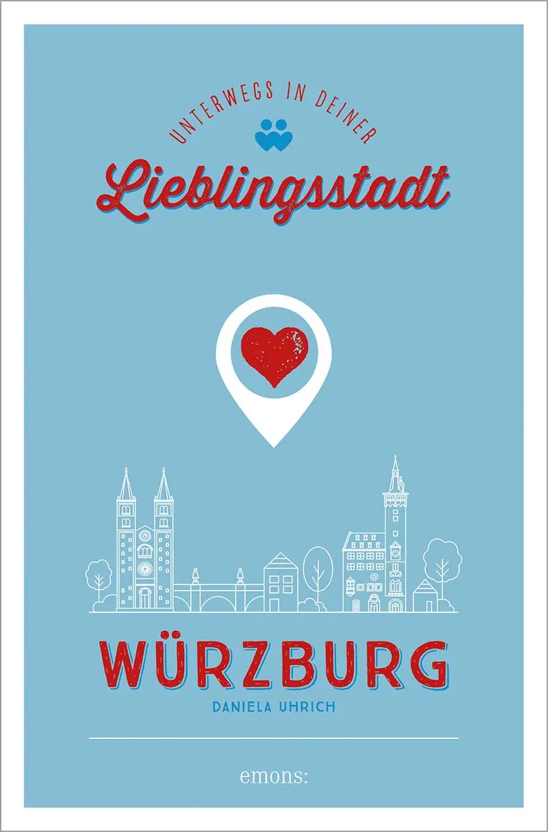 Cover: 9783740815639 | Würzburg. Unterwegs in deiner Lieblingsstadt | Daniela Uhrich | Buch