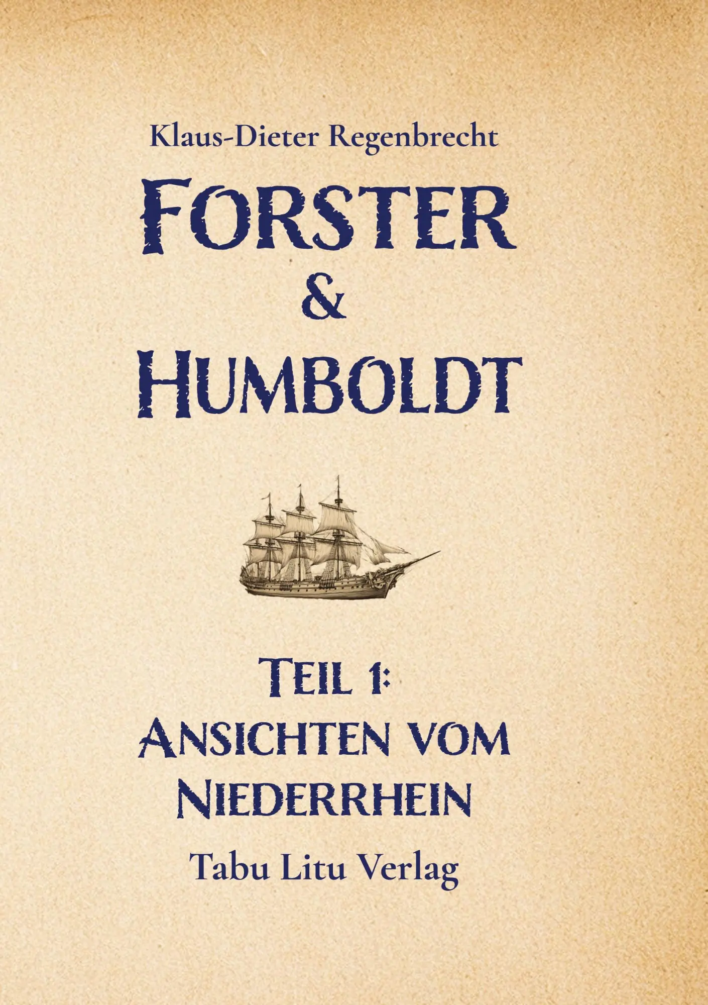 Cover: 9783925805639 | Forster &amp; Humboldt | Teil 1: Ansichten vom Niederrhein | Regenbrecht
