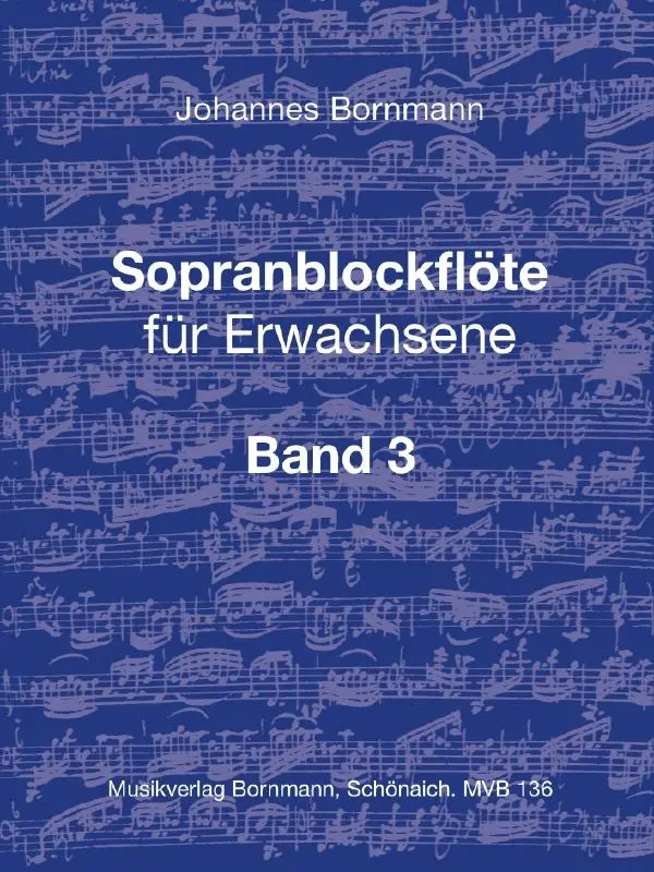 Cover: 9783982475639 | Sopranblockflöte für Erwachsene Bd. 3 | Johannes Bornmann | Buch