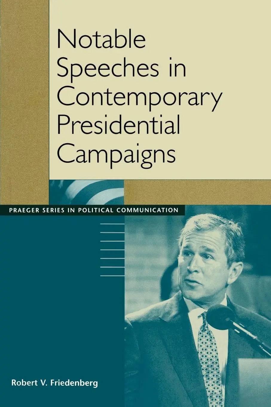 Cover: 9780275975739 | Notable Speeches in Contemporary Presidential Campaigns | Friedenberg