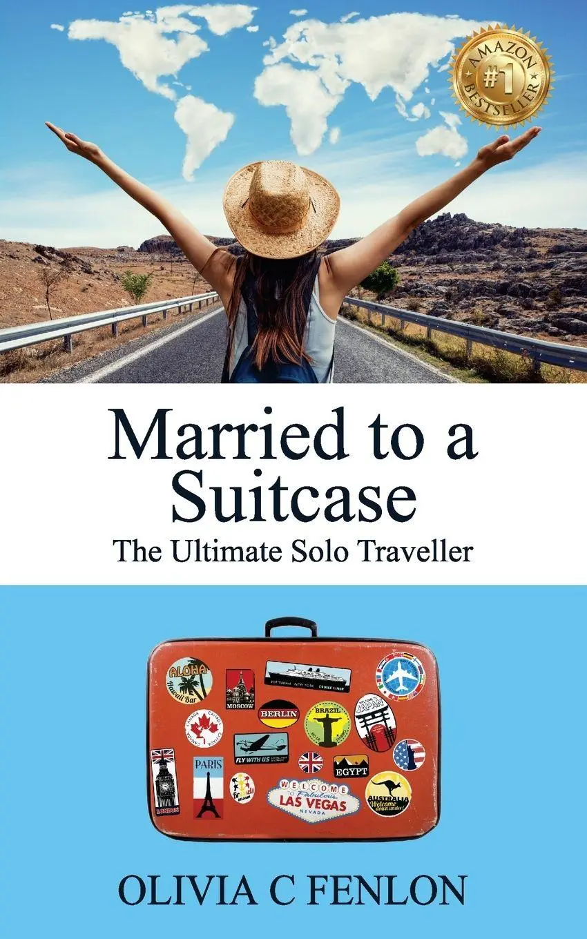 Cover: 9781923255739 | Married to a Suitcase | The Ultimate Solo Traveller | Olivia C Fenlon