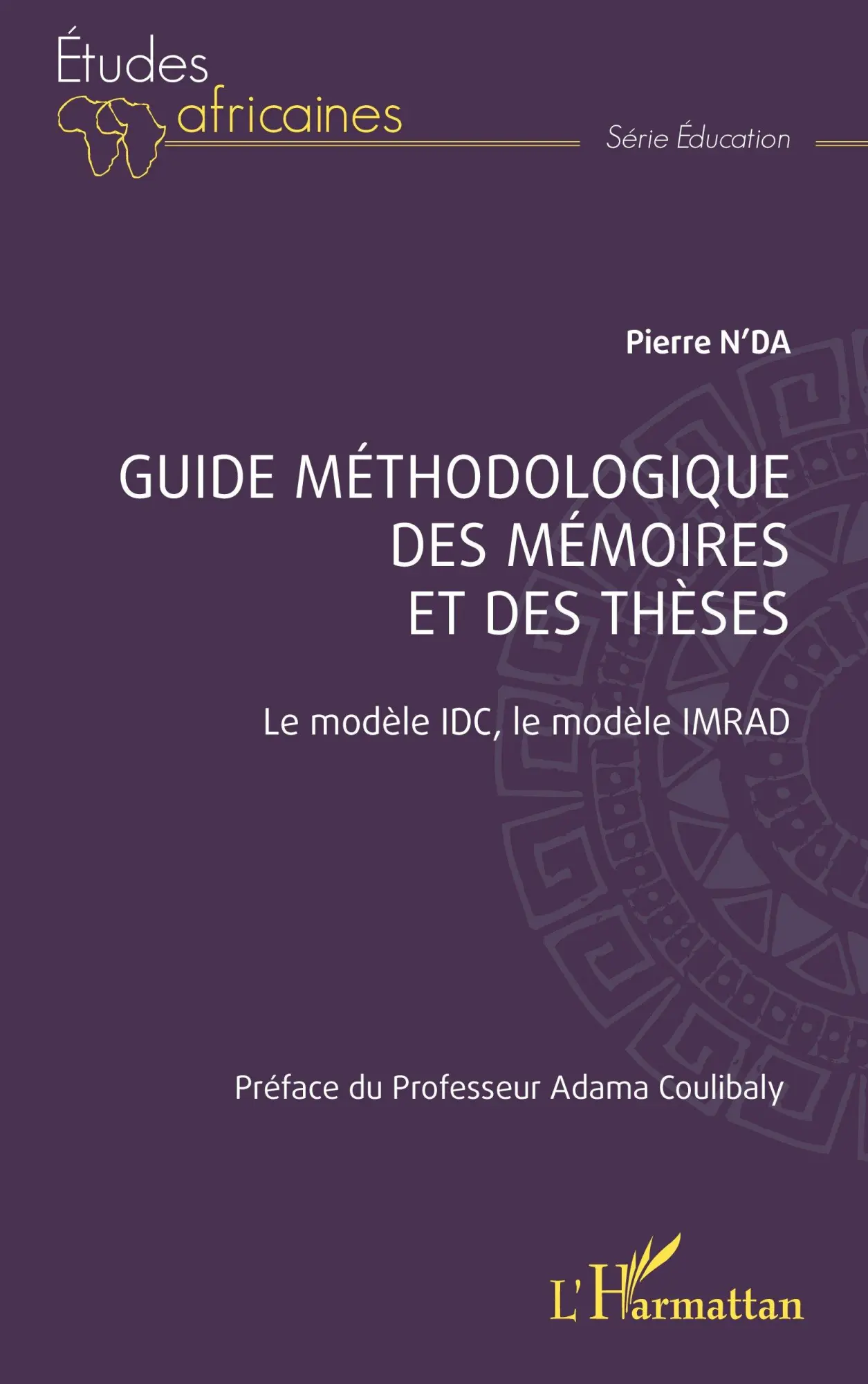Cover: 9782336465739 | Guide méthodologique des mémoires et des thèses | Pierre N'Da | Buch
