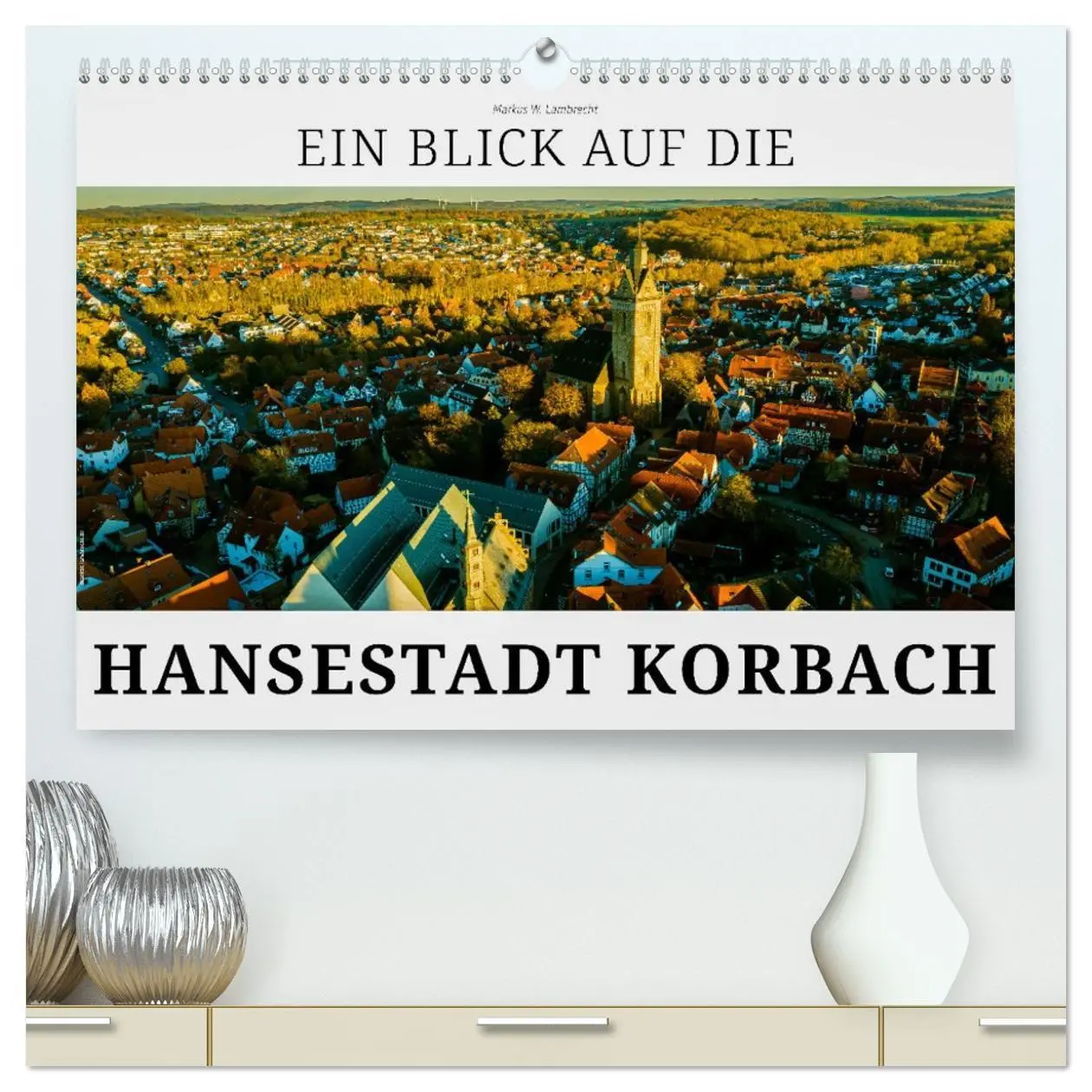 Cover: 9783457765739 | Ein Blick auf die Hansestadt Korbach (hochwertiger Premium...