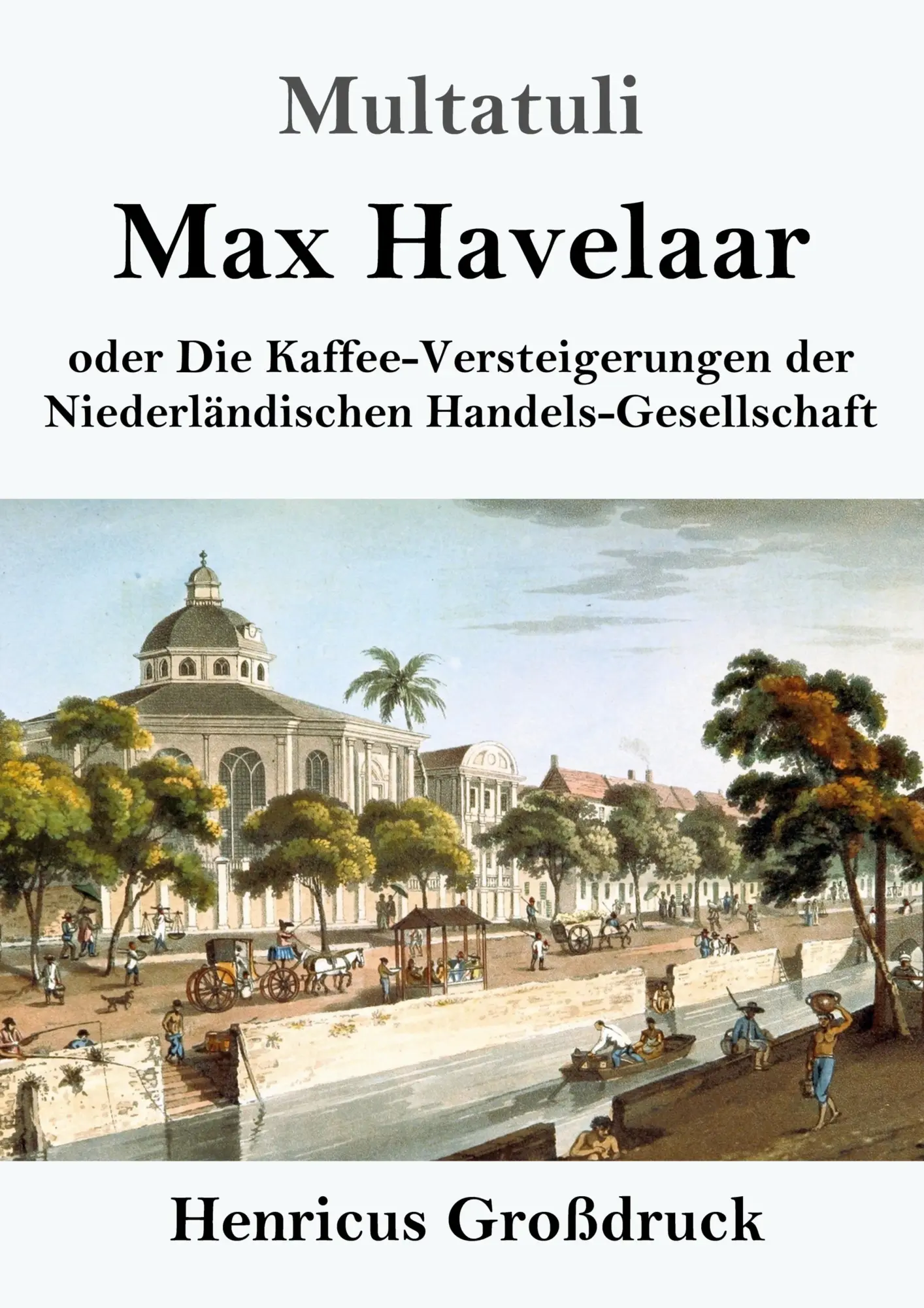 Cover: 9783847825739 | Max Havelaar (Großdruck) | Multatuli | Taschenbuch | 340 S. | Deutsch