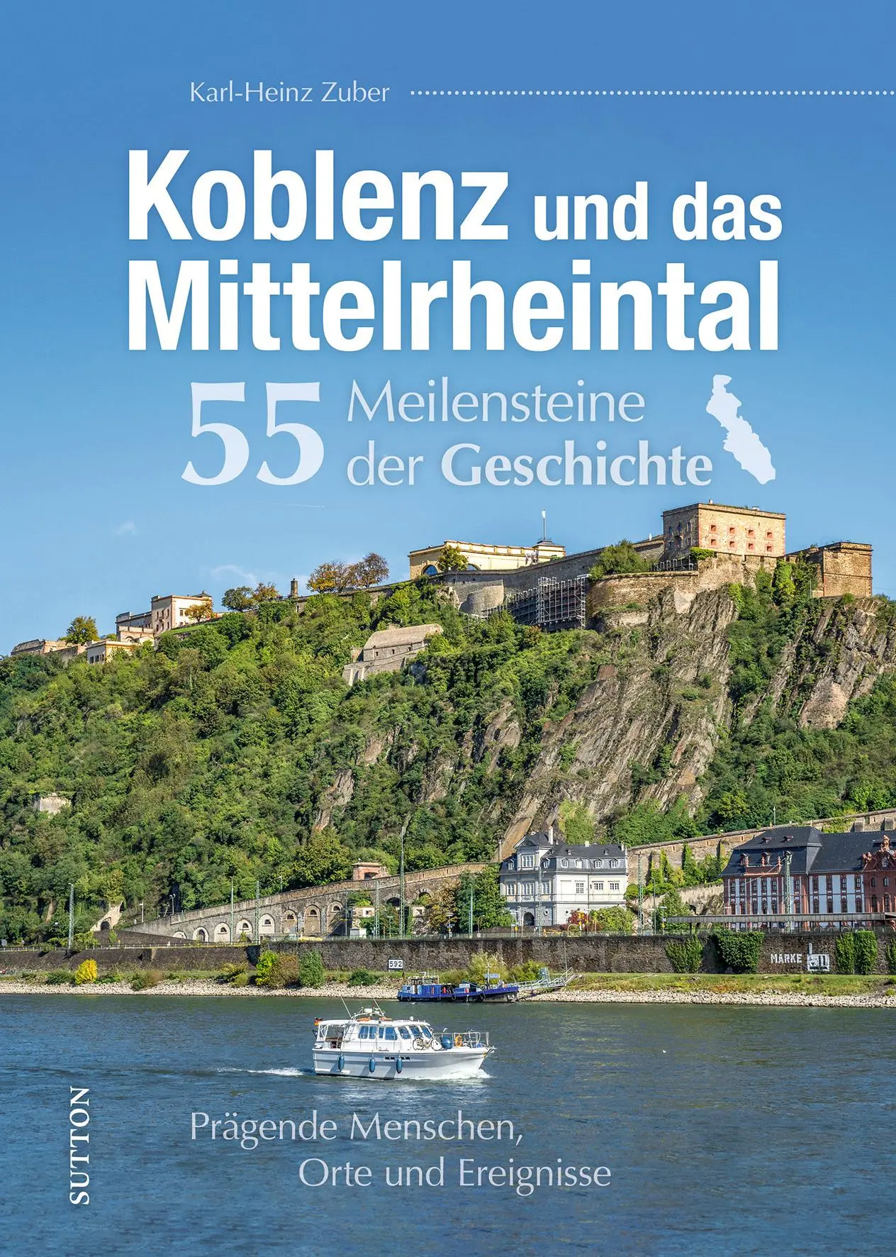 Cover: 9783963035739 | Koblenz und das Mittelrheintal. 55 Meilensteine der Geschichte | Zuber