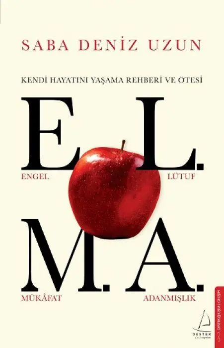 Cover: 9786256325739 | E.L.M.A. - Kendi Hayatini Yasama Rehberi ve Ötesi | Saba Deniz Uzun