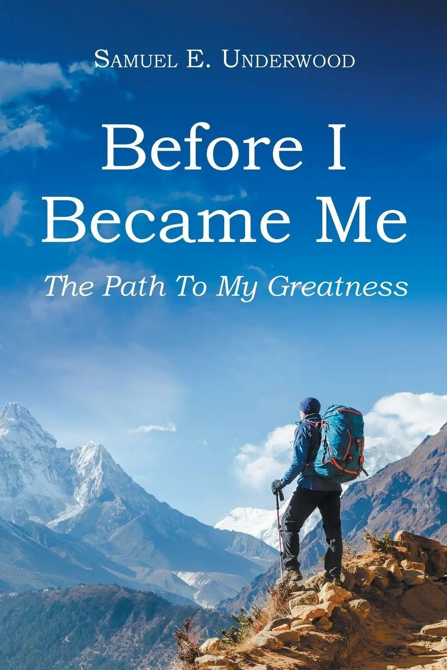 Cover: 9798886545739 | Before I Became Me | The Path To My Greatness | Samuel E. Underwood