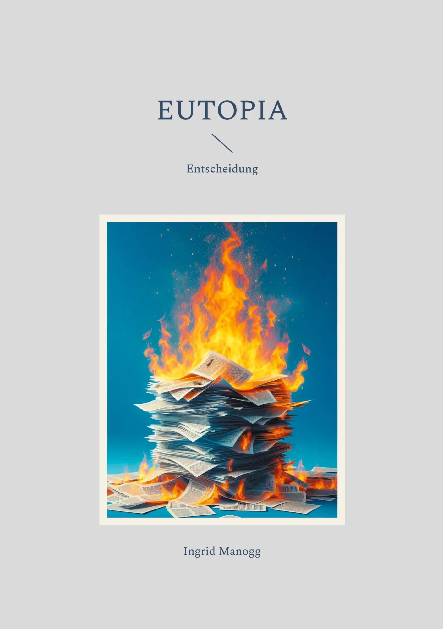 Cover: 9783759705839 | Eutopia | Entscheidung | Ingrid Manogg | Taschenbuch | 208 S. | 2025