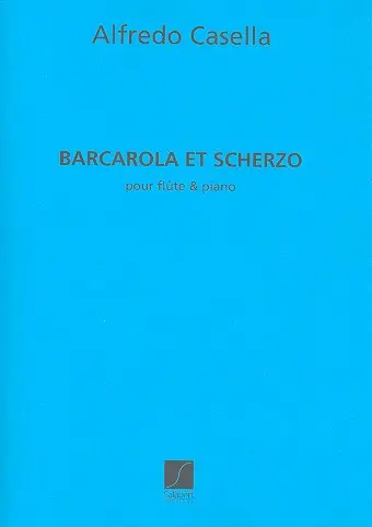 Cover: 9790048005839 | Barcarola Et Scherzo Flute-Piano | Alfredo Casella | Partitur | 2002