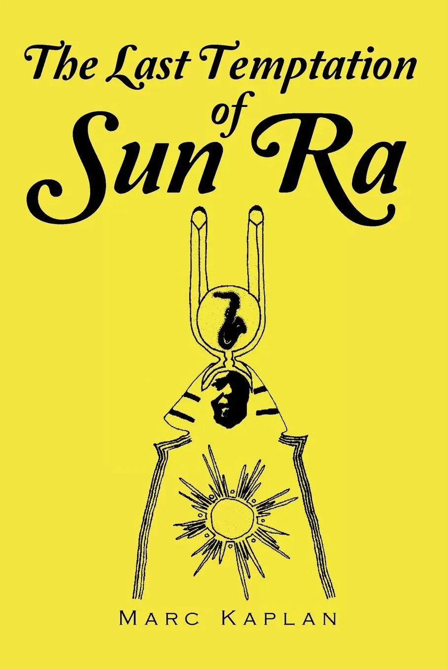 Cover: 9781462895939 | The Last Temptation of Sun Ra | Marc Kaplan | Taschenbuch | Englisch