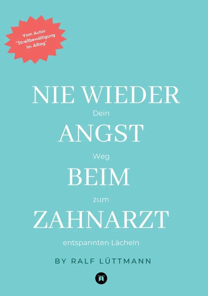 Cover: 9783384555939 | Nie wieder Angst beim Zahnarzt | Dein Weg zum entspannten Lächeln