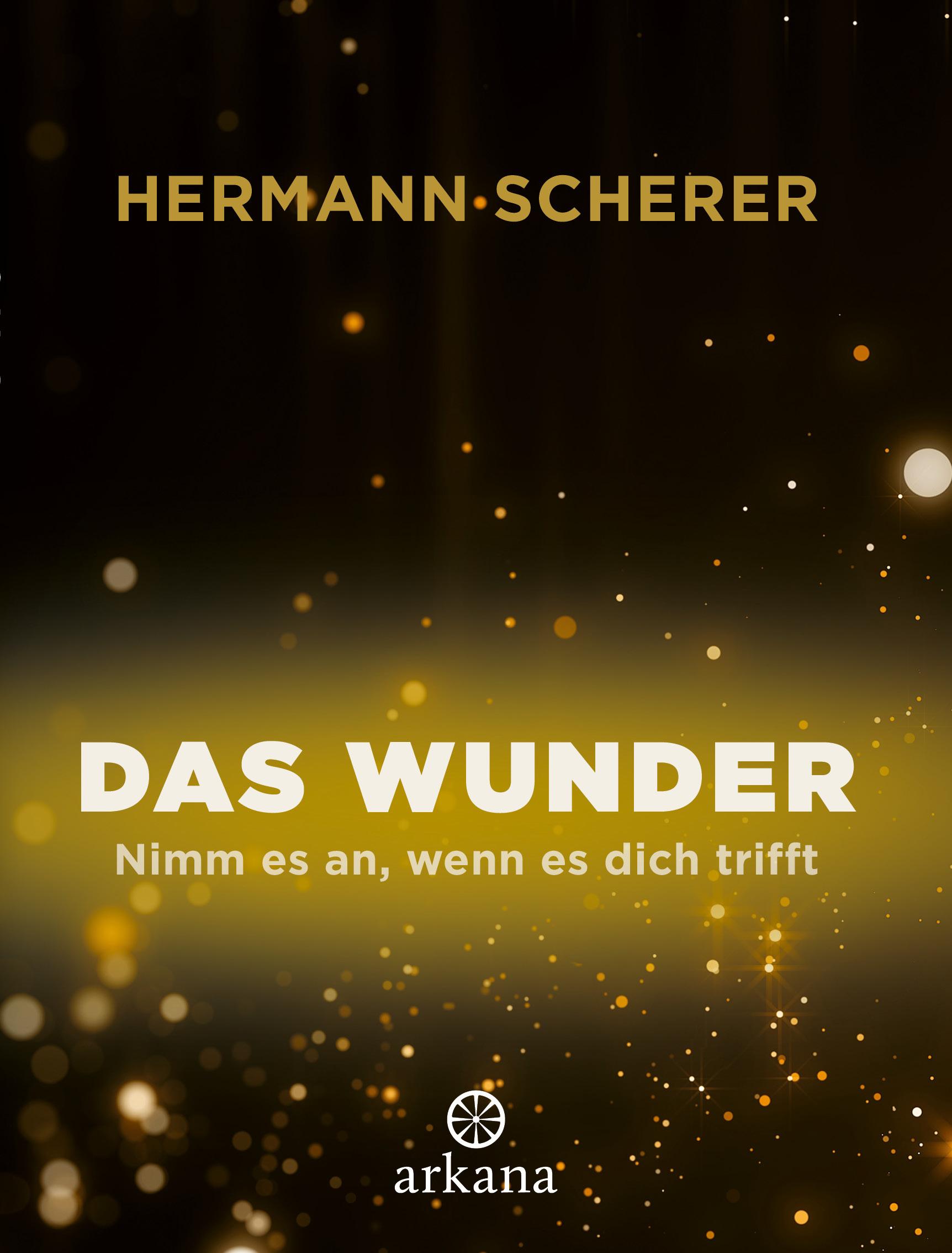 Cover: 9783442345939 | Das Wunder | Nimm es an, wenn es dich trifft | Hermann Scherer | Buch