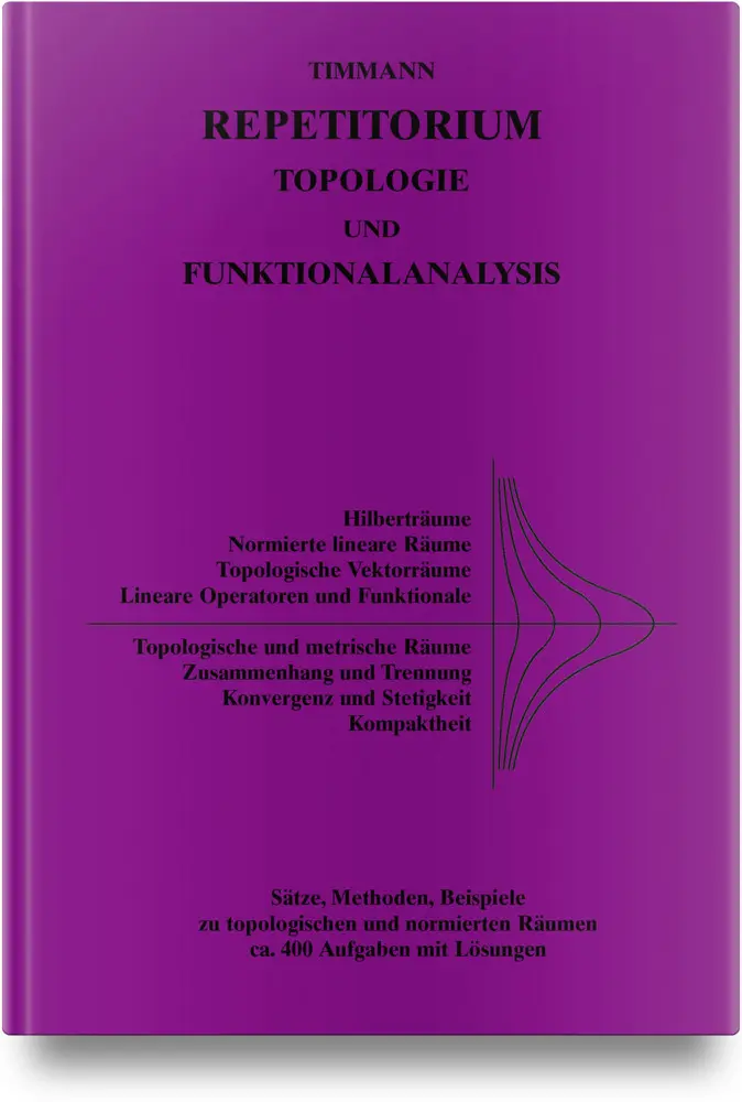Cover: 9783446475939 | Repetitorium Topologie und Funktionalanalysis | Steffen Timmann | Buch Cover: 9783446475939 | Repetitorium Topologie und Funktionalanalysis | Steffen Timmann | Buch