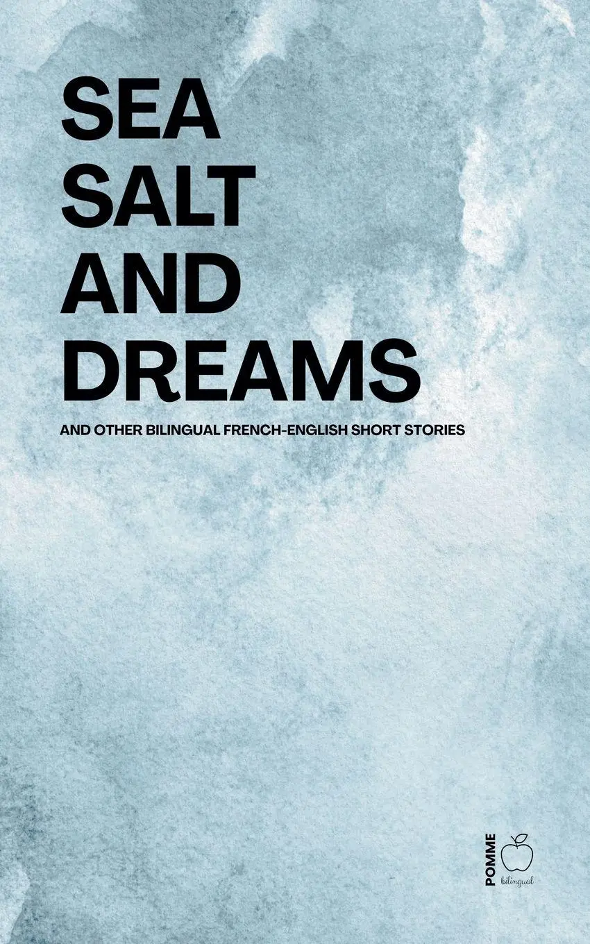 Cover: 9798235475939 | Sea Salt and Dreams And Other Bilingual French-English Short Stories