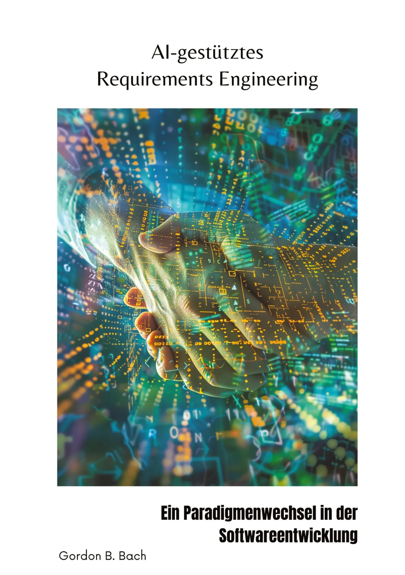 Cover: 9783384206039 | AI-gestütztes Requirements Engineering | Gordon B. Bach | Buch | 2024