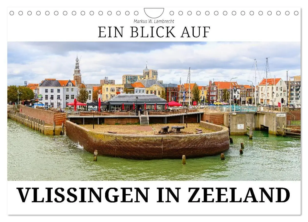 Cover: 9783516726039 | Ein Blick auf Vlissingen in Zeeland (Wandkalender 2026 DIN A4...