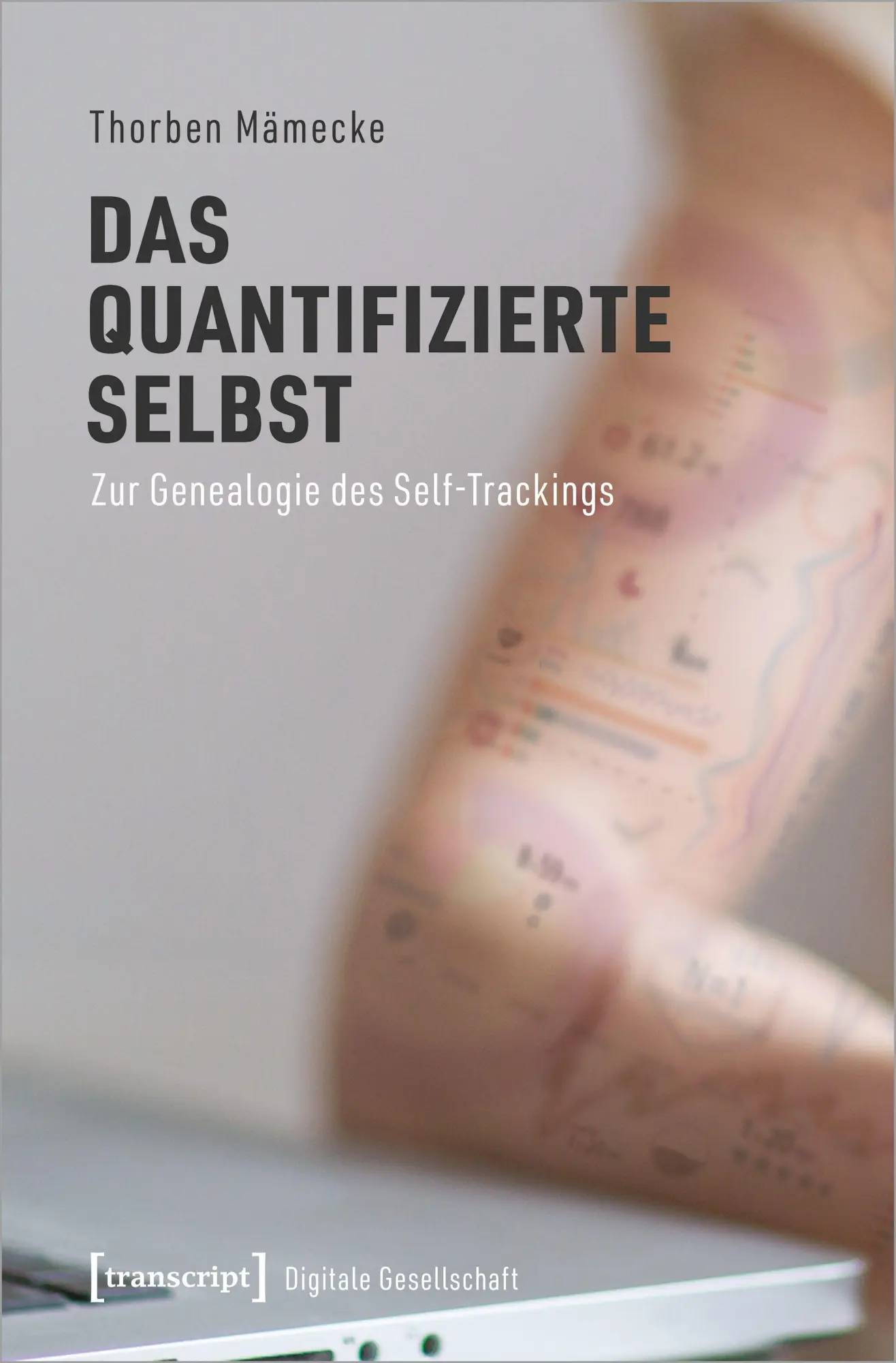 Cover: 9783837656039 | Das quantifizierte Selbst | Thorben Mämecke | Taschenbuch | 270 S.