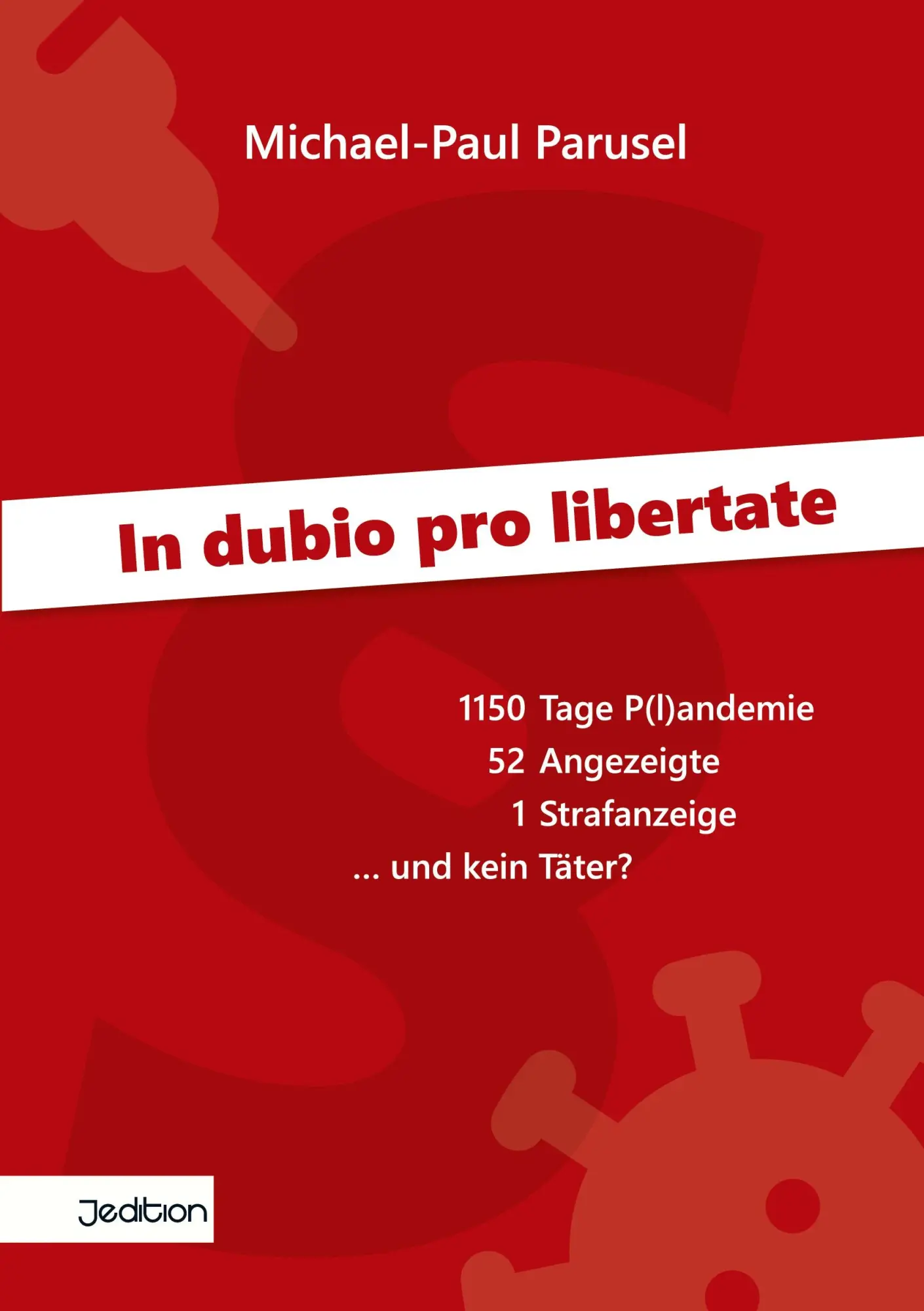Cover: 9783912106039 | In dubio pro libertate | Michael-Paul Parusel | Taschenbuch | 266 S.